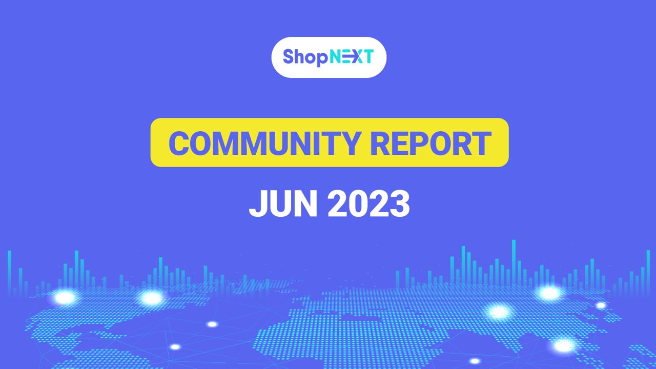 ShopNEXT Community Report - Jun 2023 - ShopNEXT Blog | Shop-To-Earn Crypto